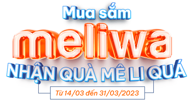 Mua sắm Meliwa - Nhận quà mê li quá