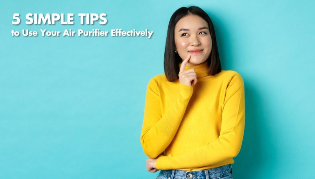 Tips to Use Your Air Purifier Effectively